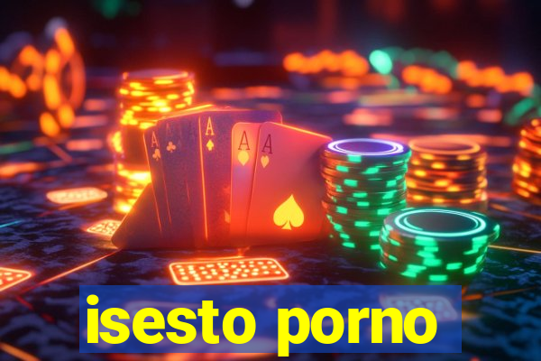 isesto porno